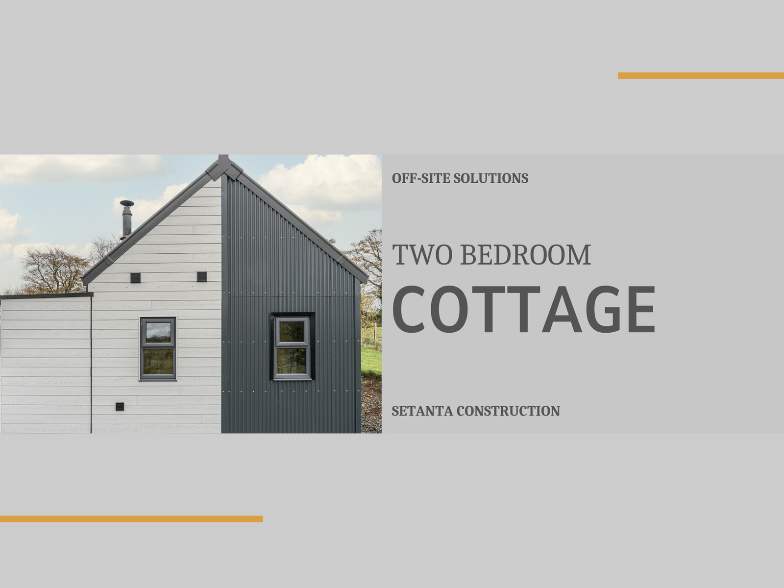 
                  Two Bedroom Modern Cottage
                